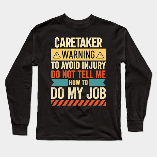 Caretaker Warning Long Sleeve T-Shirt by Stay Weird